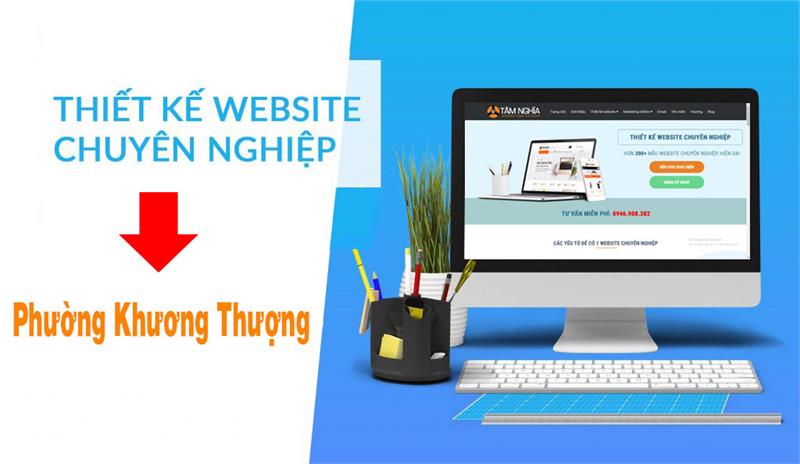 Dịch vụ thiết kế website chuyên nghiệp tại Phường Khương Thượng - Đống Đa